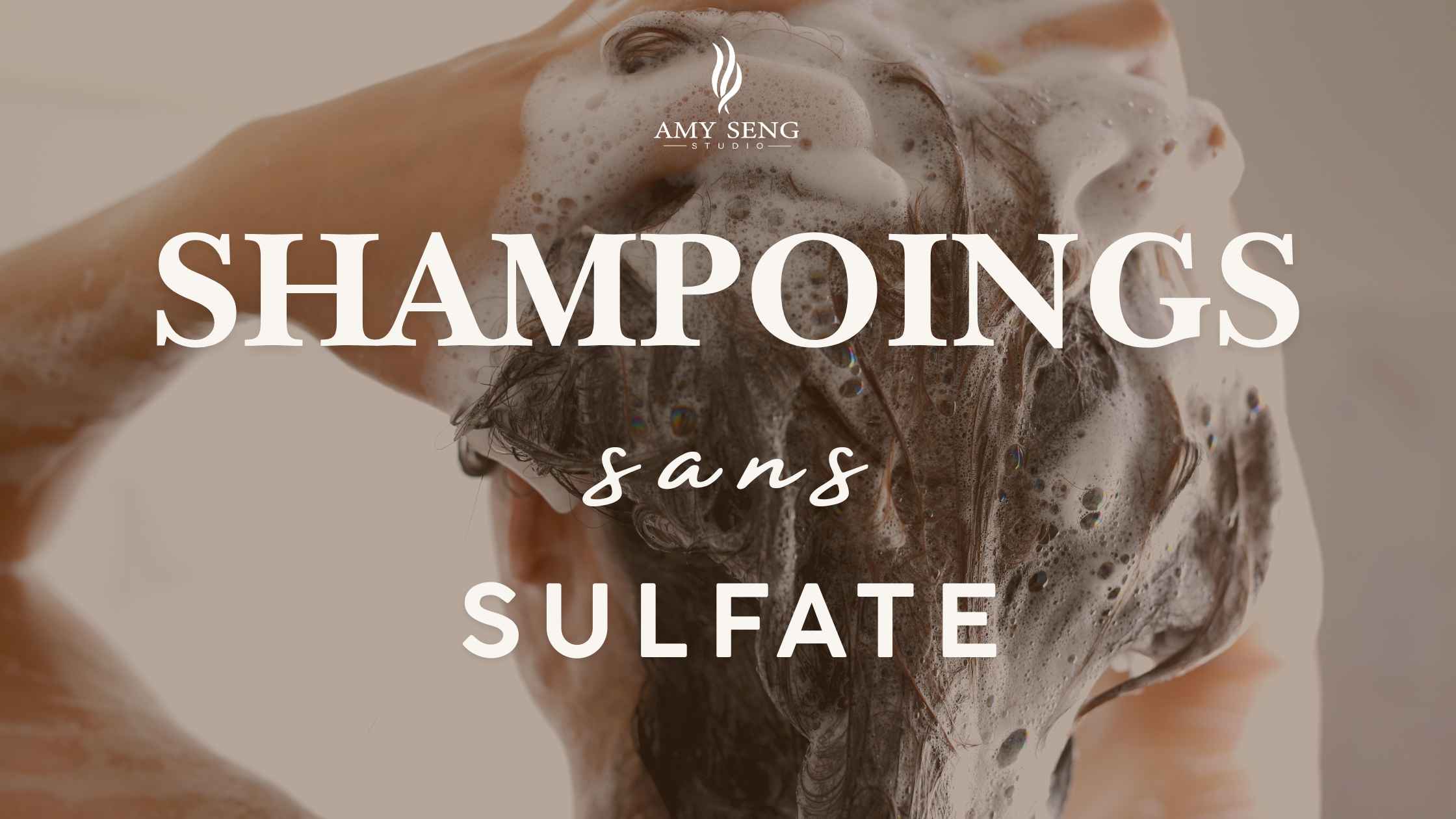 Pourquoi les shampoings sans sulfate sont essentiels pour vos cheveux