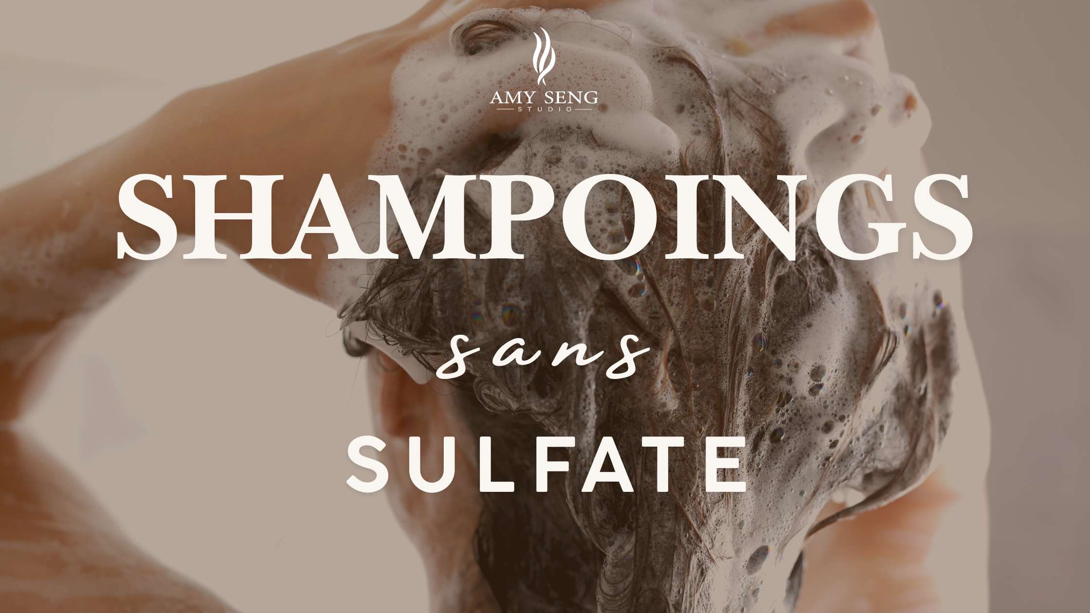 Pourquoi les shampoings sans sulfate sont essentiels pour vos cheveux